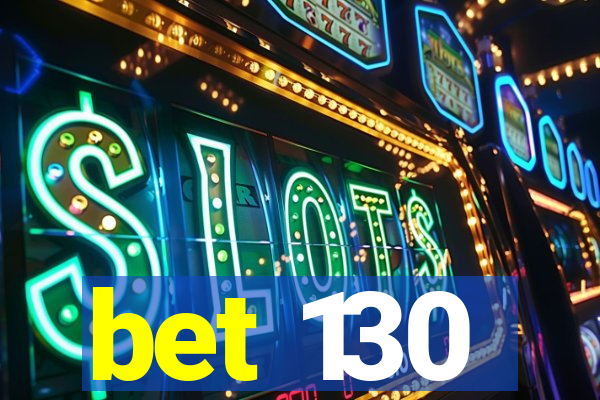 bet 130